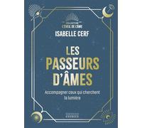 Les Passeurs d'âmes - Accompagner ceux qui cherchent encore la lumière - Isabelle Cerf - Exergue - ebook (ePub) - Essai