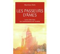 Les passeurs d'âmes Leurs rôles face aux manifestations de l'invisible - Martine Dick - J'ai Lu - Poche - Essai