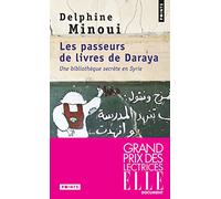 Les passeurs de livres de Daraya - Une bibliothèque secrète en Syrie
