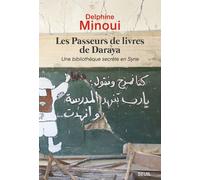 Les Passeurs De Livres De Daraya - Une Bibliothèque Secrète En Syrie