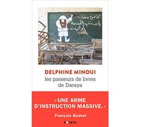 Les Passeurs de livres de Daraya: Une bibliothèque secrète en Syrie