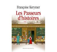 Les Passeurs d'histoires - Françoise Kerymer - Buchet-Chastel - broché - Roman