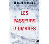 Les Passeurs d'ombres - Edouard Bernadac - 123 Editions Du - broché - Roman