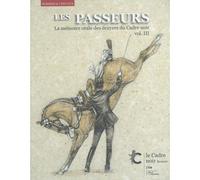 Les passeurs volume III La mémoire orale des écuyers du Cadre noir - Collectif - Ifce Haras Nationaux - broché - Témoignage