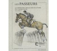 Les Passeurs volume IV: La mémoire orale des écuyers du Cadre noir