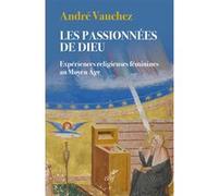 Les passionnées de Dieu André Vauchez (Auteur)