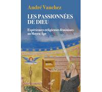 Les passionnées de Dieu: Expériences religieuses féminines au Moyen Âge