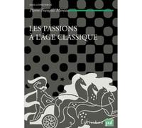 Les passions à l'âge classique. Tome II: Théories et critiques des passions