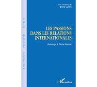 Les passions dans les relations internationales – Hommage à Pierre Hassner – L'Harmattan