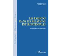 Les passions dans les relations internationales: Hommage à Pierre Hassner