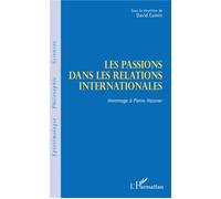 Les passions dans les relations internationales – Hommage à Pierre Hassner – L'Harmattan