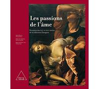 Les Passions de l'âme: Peintures des XVIIe et XVIIIe siècles de la collection Changeux