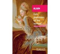 Les passions et les vertus Alain (Auteur), Maxime Rovère (Préface)
