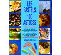 Les pastels 100 astuces