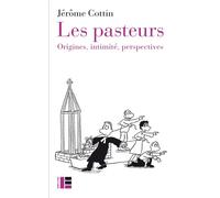 Les pasteurs Origines, intimité, perspectives - Jérôme Cottin - Labor Et Fides - broché - Essai