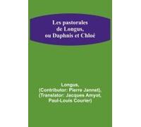 Les Pastorales De Longus, Ou Daphnis Et Chloé