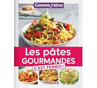 Les Pâtes Gourmandes c'est permis!: OUI au plaisir, NON aux kilos!