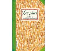 Les Pâtes : Recettes et variations gourmandes