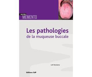 Les pathologies de la muqueuse buccale - Lotfi Benslama - Cdp - broché - Scolaire / Universitaire