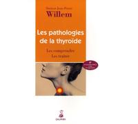 Les pathologies de la thyroïde: LES COMPRENDRE LES TRAITER