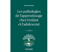 Les pathologies de l'apprentissage chez l'enfant et l'adolescent - Maurice Berger - Dunod - broché - Essai