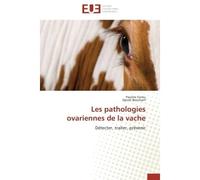 Les pathologies ovariennes de la vache Détecter, traiter, prévenir - Pauline Cornu - Universitaires Europeennes - broché - Livre