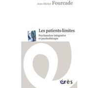 Les patients-limites: Psychanalyse intégrative et psychothérapie