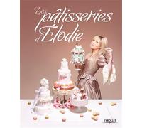 Les patisseries d'Elodie - Elodie Martins - Eyrolles - broché - Livre