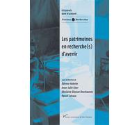 Les patrimoines en recherche(s) d'avenir Les passés dans le présent - Anne-Julie Etter - Pu.paris Nanterre - broché - Essai