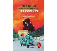 Les Patriotes Tome 1 L'ombre de la nuit - Max Gallo - Lgf - Poche - Roman