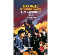 Les Patriotes Tome 3 Le Prix du sang - Max Gallo - Lgf - Poche - Roman