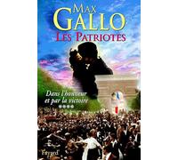 Les Patriotes Tome 4 : Dans L'honneur Et Par La Victoire