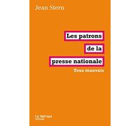Les patrons de la presse nationale: Tous mauvais