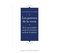 Les patrons de la vertu: De la responsabilité sociale des entreprises au devoir de vigilance
