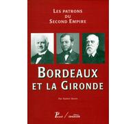 6. Bordeaux et la Gironde. Hubert Bonin (Auteur)