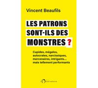 Les patrons sont-ils des monstres ? - Vincent Beaufils - L'observatoire Eds De - broché - Essai
