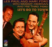 Les Paul & Mary Ford with Woody Herman - Let's go to Town [Import]