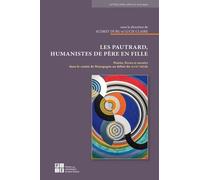 Les Pautrard, Humanistes De Père En Fille - Poésie, Livres Et Savoirs Dans Le Comté De Bourgogne Au Début Du Xviie Siècle