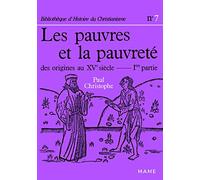 Les pauvres et la pauvreté, Iere partie, dès Origines au 15e siècle
