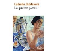 Lûdmila Evgen'evna Ulickaâ – Les pauvres parents – Roman – Poche – Gallimard