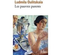 Les pauvres parents Lûdmila Evgen'evna Ulickaâ (Auteur), Bernard Kreise (Traduction)