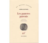 Les pauvres parents - Lûdmila Evgen'evna Ulickaâ - Gallimard - broché - Nouvelles