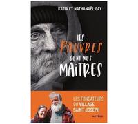 Les Pauvres Sont Nos Maîtres - Les Fondateurs Du Village Saint Joseph