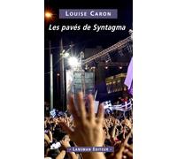 Les pavés de Syntagma - Louise Caron - Lansman Eds - broché - Théâtre