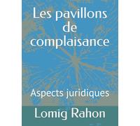 Les pavillons de complaisance: Aspects juridiques