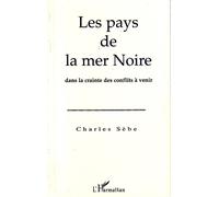 Les Pays De La Mer Noire - Dans Le Crainte Des Conflits À Venir