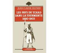 Les Pays du Tchad dans la tourmente Jean-Claude Zeltner (Auteur)
