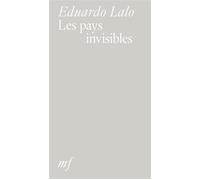 Les pays invisibles - Eduardo Lalo - Mf Eds - broché - Roman