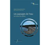 Les paysages de l'eau: Une histoire de relations
