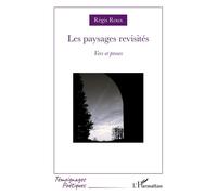 Les paysages revisités Vers et proses - Régis Roux - L'harmattan - broché - Poésie